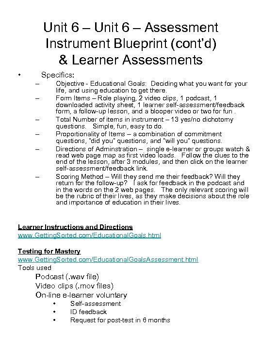 Unit 6 – Assessment Instrument Blueprint (cont’d) & Learner Assessments • Specifics: – Objective