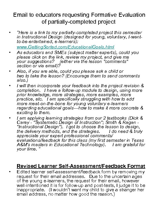  Email to educators requesting Formative Evaluation of partially-completed project • • • “Here