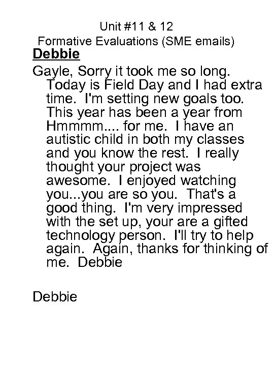 Unit #11 & 12 Formative Evaluations (SME emails) Debbie Gayle, Sorry it took me