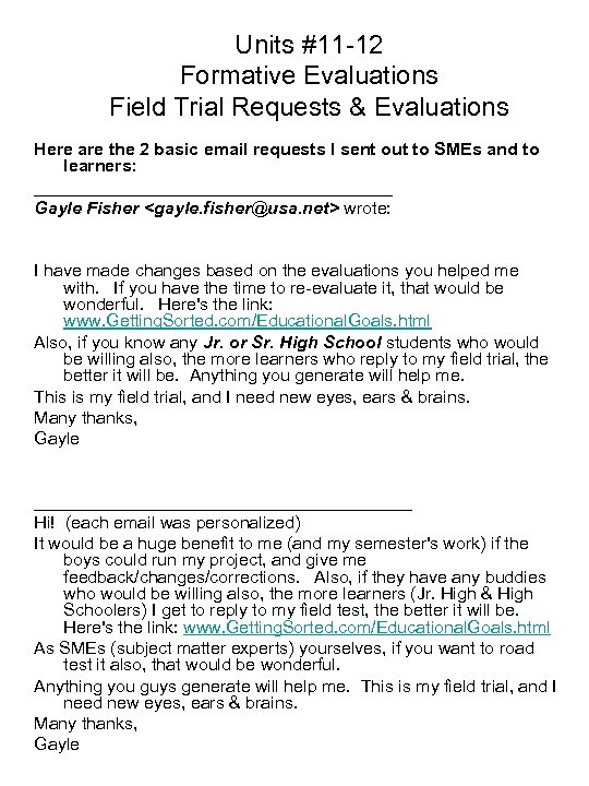 Units #11 -12 Formative Evaluations Field Trial Requests & Evaluations Here are the 2