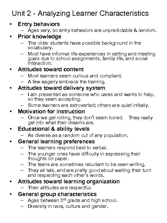 Unit 2 - Analyzing Learner Characteristics • Entry behaviors – Ages vary, so entry