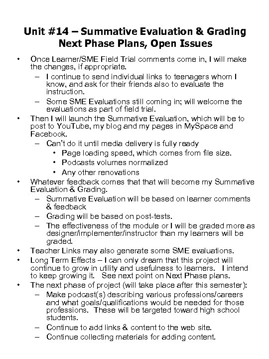 Unit #14 – Summative Evaluation & Grading Next Phase Plans, Open Issues • •