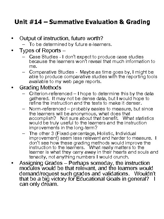 Unit #14 – Summative Evaluation & Grading • Output of instruction, future worth? –