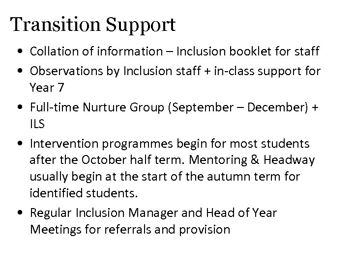 Transition Support • Collation of information – Inclusion booklet for staff • Observations by