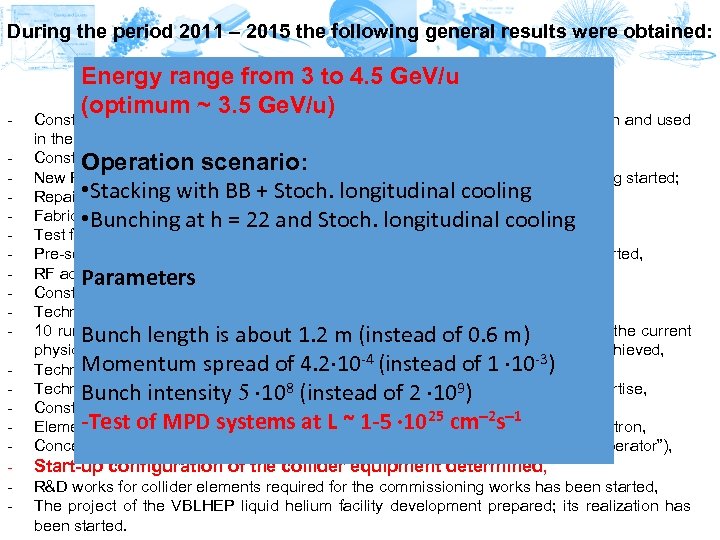 During the period 2011 – 2015 the following general results were obtained: - Energy