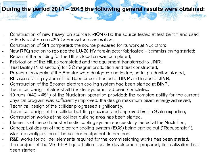 During the period 2011 – 2015 the following general results were obtained: - -