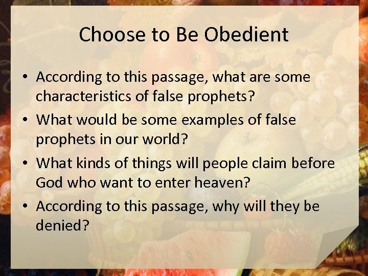 Choose to Be Obedient • According to this passage, what are some characteristics of