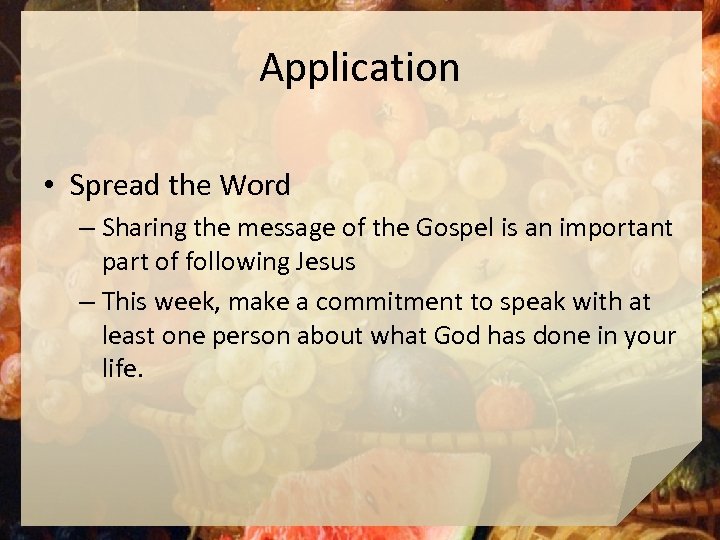 Application • Spread the Word – Sharing the message of the Gospel is an