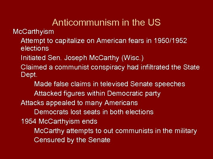 Anticommunism in the US Mc. Carthyism Attempt to capitalize on American fears in 1950/1952