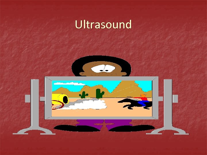 Ultrasound 