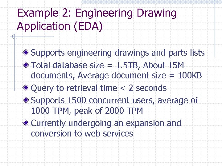 Example 2: Engineering Drawing Application (EDA) Supports engineering drawings and parts lists Total database