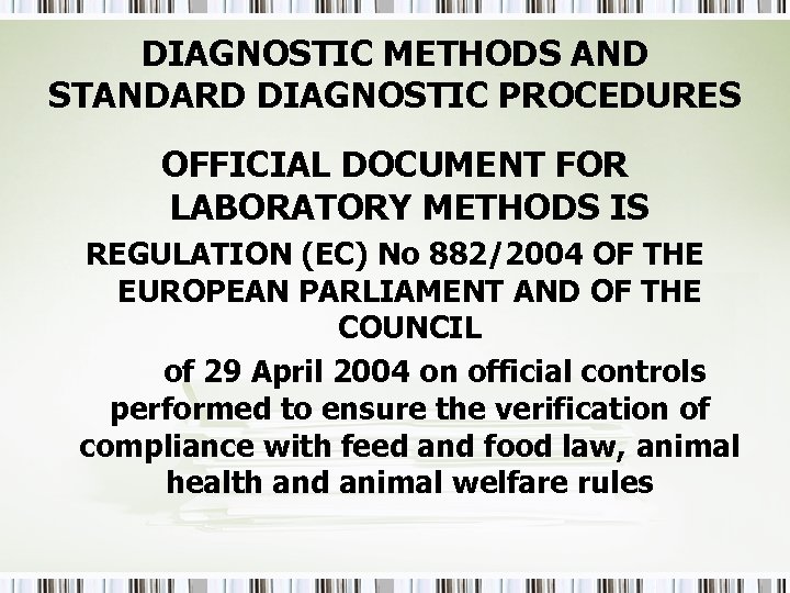DIAGNOSTIC METHODS AND STANDARD DIAGNOSTIC PROCEDURES OFFICIAL DOCUMENT FOR LABORATORY METHODS IS REGULATION (EC)