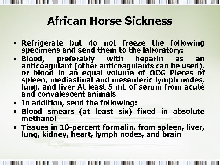 African Horse Sickness • Refrigerate but do not freeze the following specimens and send