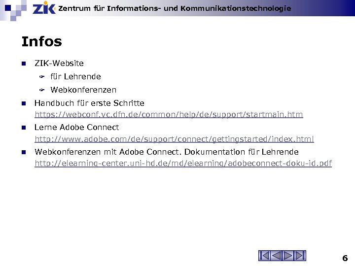 Zentrum für Informations- und Kommunikationstechnologie Infos n ZIK-Website für Lehrende Webkonferenzen n Handbuch für