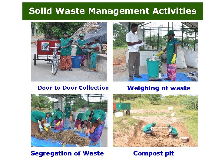 Solid Waste Management Activities Door to Door Collection Segregation of Waste Weighing of waste