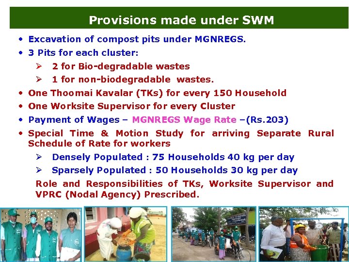 Provisions made under SWM • Excavation of compost pits under MGNREGS. • 3 Pits