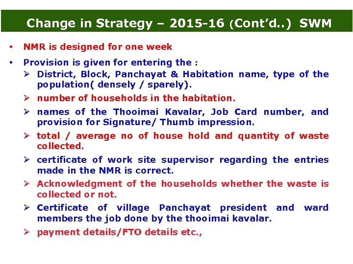 Change in Strategy – 2015 -16 (Cont’d. . ) SWM • NMR is designed