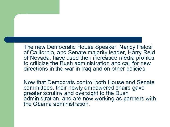 The new Democratic House Speaker, Nancy Pelosi of California, and Senate majority leader, Harry