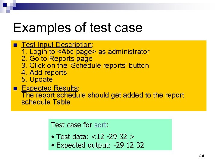 Examples of test case n n Test Input Description: 1. Login to <Abc page>
