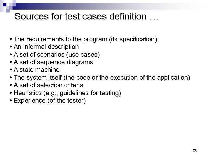 Sources for test cases definition … • The requirements to the program (its specification)
