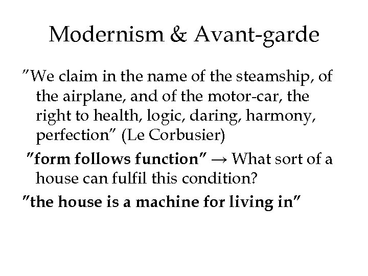 Modernism & Avant-garde ”We claim in the name of the steamship, of the airplane,