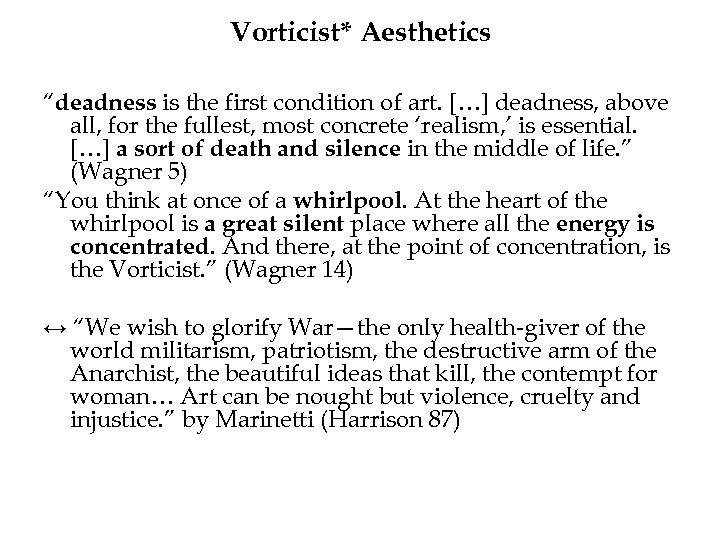 Vorticist* Aesthetics “deadness is the first condition of art. […] deadness, above all, for