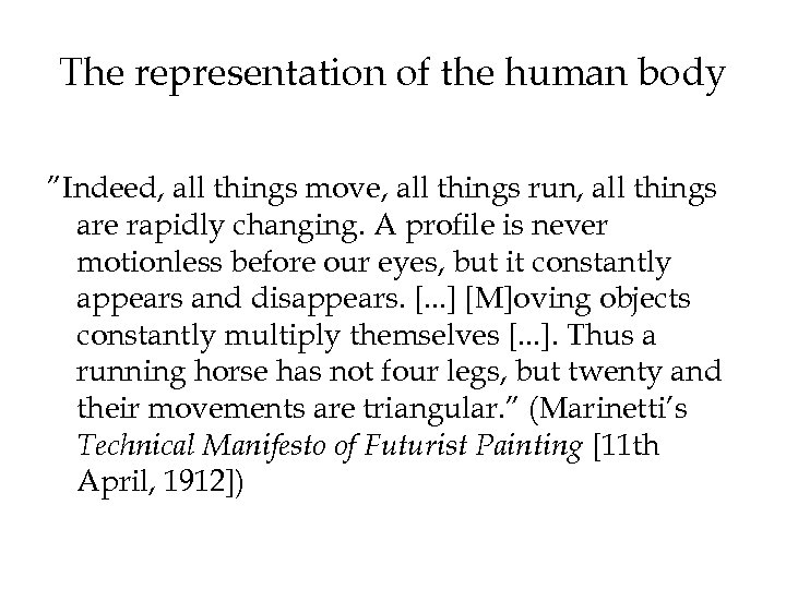 The representation of the human body ”Indeed, all things move, all things run, all
