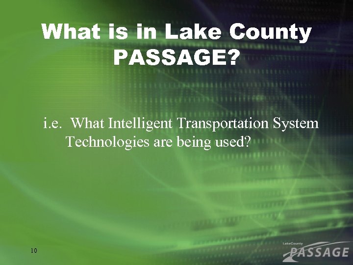 What is in Lake County PASSAGE? i. e. What Intelligent Transportation System Technologies are