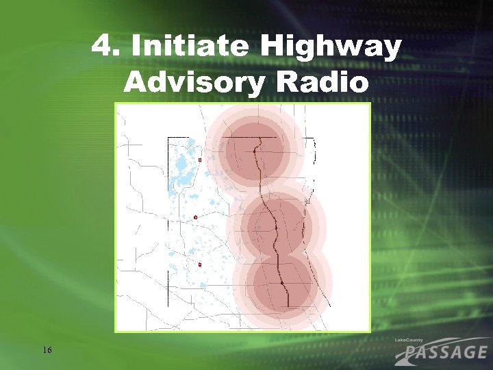 4. Initiate Highway Advisory Radio 16 