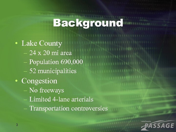 Background • Lake County – 24 x 20 mi area – Population 690, 000