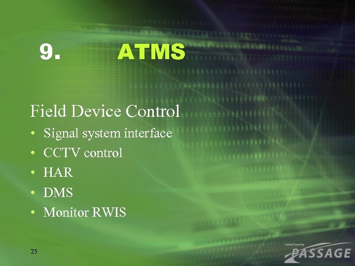 9. ATMS Field Device Control • • • 25 Signal system interface CCTV control