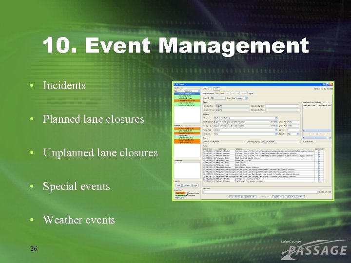 10. Event Management • Incidents • Planned lane closures • Unplanned lane closures •