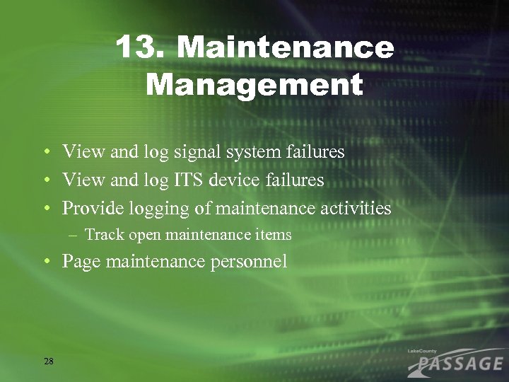 13. Maintenance Management • View and log signal system failures • View and log