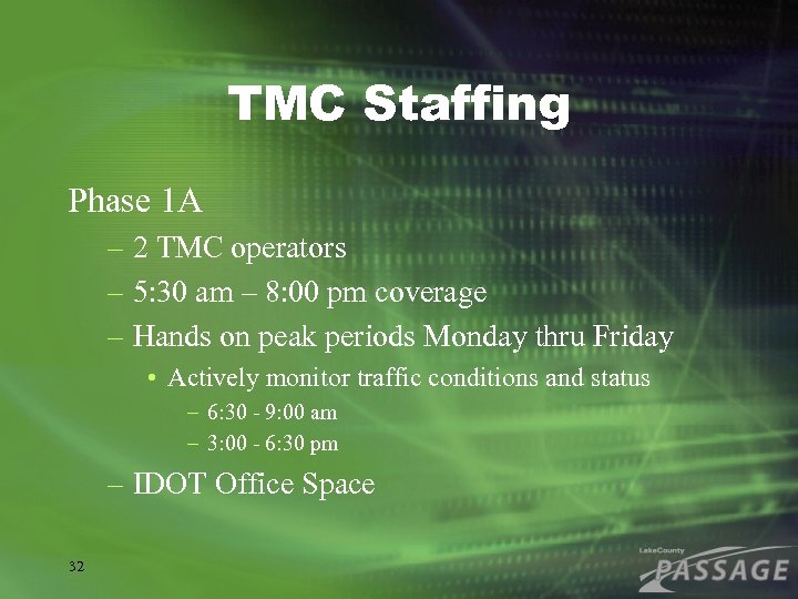 TMC Staffing Phase 1 A – 2 TMC operators – 5: 30 am –