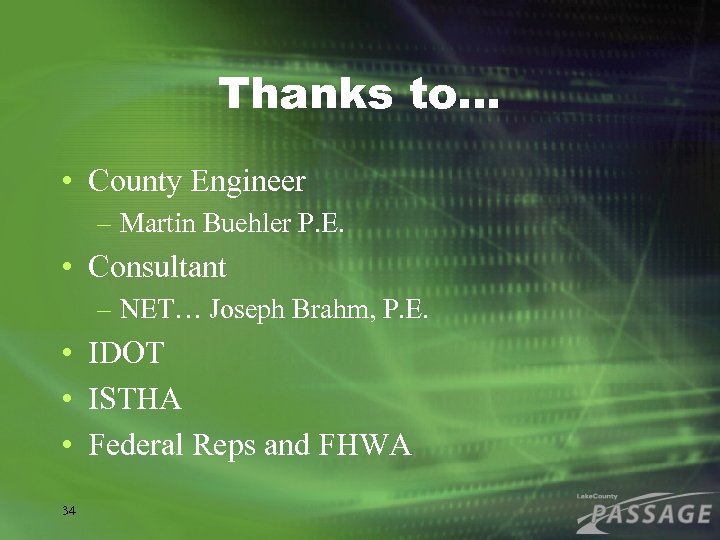 Thanks to… • County Engineer – Martin Buehler P. E. • Consultant – NET…