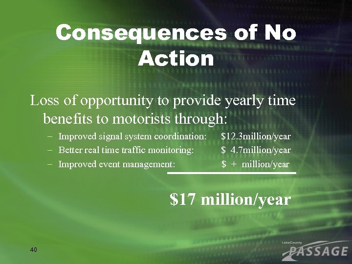 Consequences of No Action Loss of opportunity to provide yearly time benefits to motorists