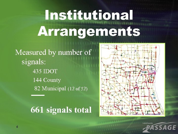 Institutional Arrangements Measured by number of signals: 435 IDOT 144 County 82 Municipal (12