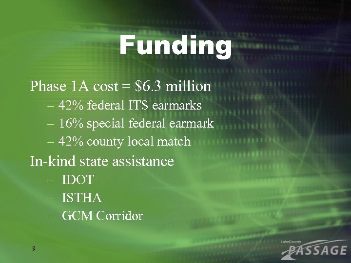 Funding Phase 1 A cost = $6. 3 million – 42% federal ITS earmarks