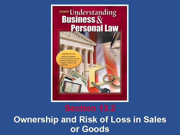 Section 13. 2 Ownership and Risk of Loss in Sales or Goods 