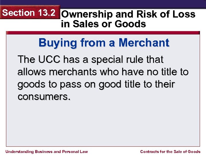 Section 13. 2 Ownership and Risk of Loss in Sales or Goods Buying from