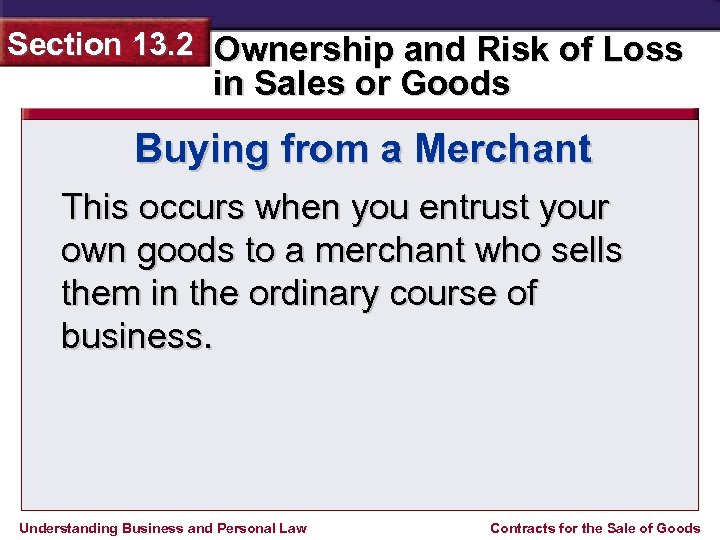 Section 13. 2 Ownership and Risk of Loss in Sales or Goods Buying from