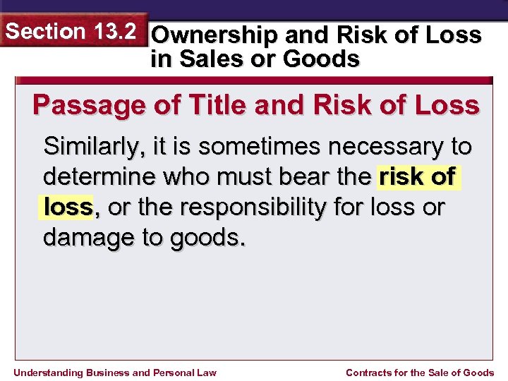 Section 13. 2 Ownership and Risk of Loss in Sales or Goods Passage of
