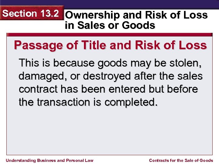 Section 13. 2 Ownership and Risk of Loss in Sales or Goods Passage of