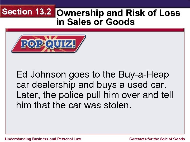 Section 13. 2 Ownership and Risk of Loss in Sales or Goods Ed Johnson