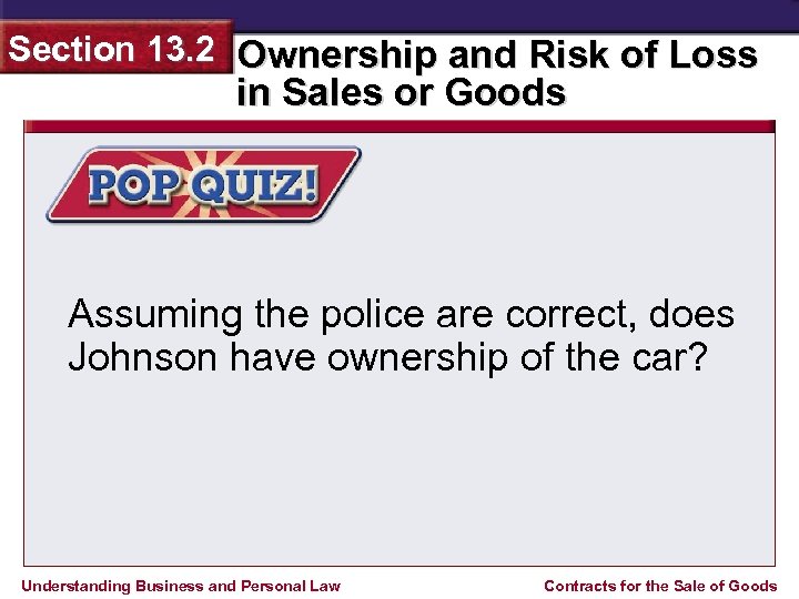 Section 13. 2 Ownership and Risk of Loss in Sales or Goods Assuming the