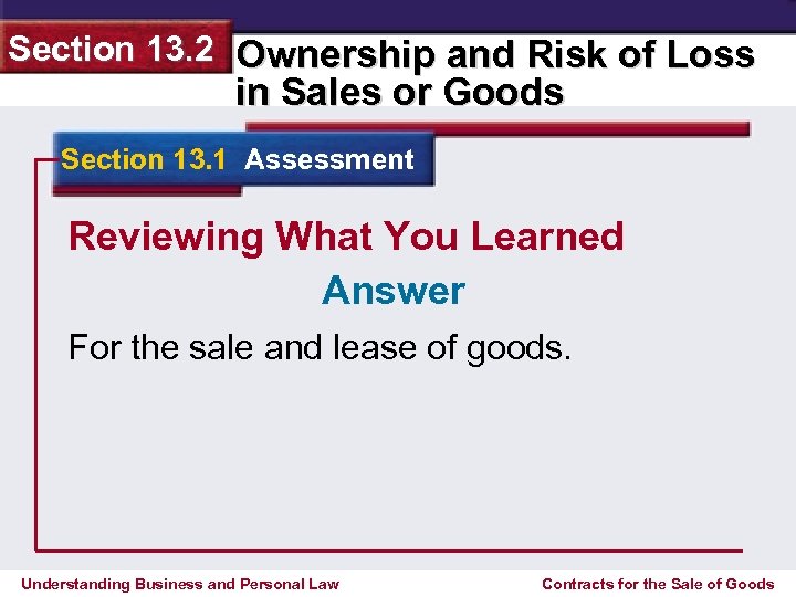 Section 13. 2 Ownership and Risk of Loss in Sales or Goods Section 13.