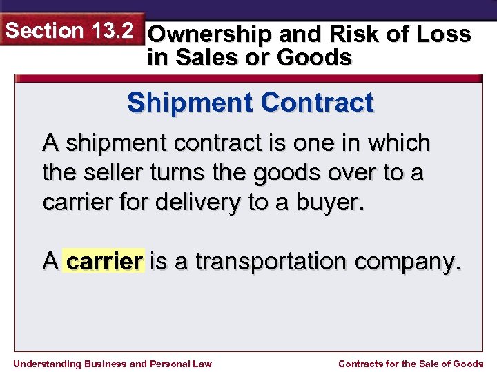 Section 13. 2 Ownership and Risk of Loss in Sales or Goods Shipment Contract