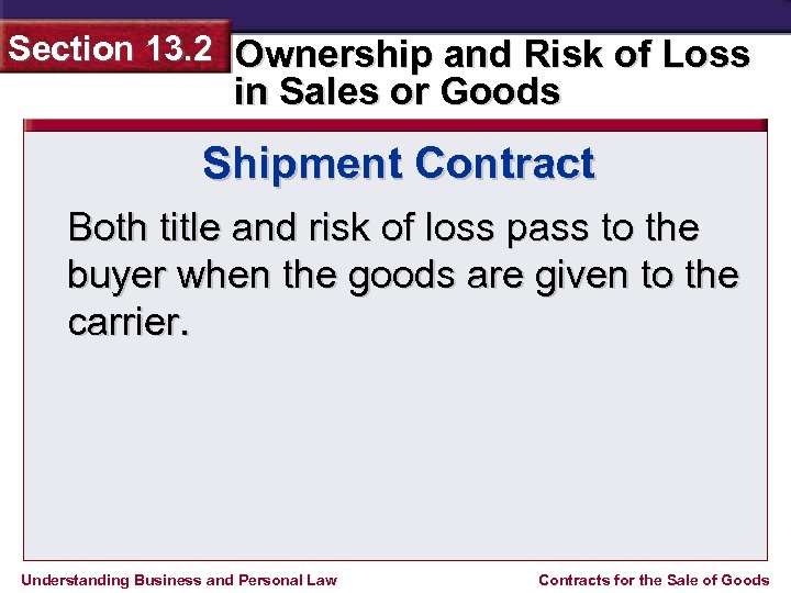 Section 13. 2 Ownership and Risk of Loss in Sales or Goods Shipment Contract
