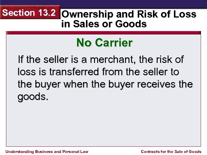 Section 13. 2 Ownership and Risk of Loss in Sales or Goods No Carrier