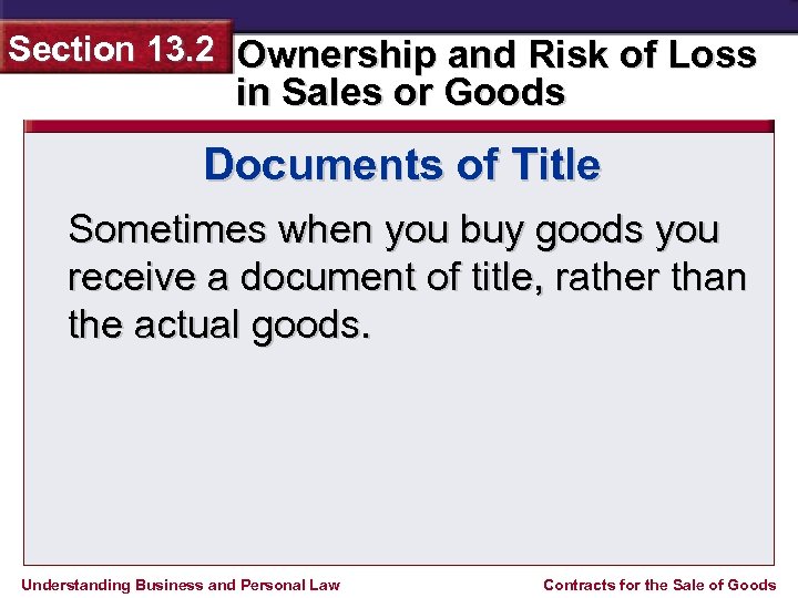 Section 13. 2 Ownership and Risk of Loss in Sales or Goods Documents of